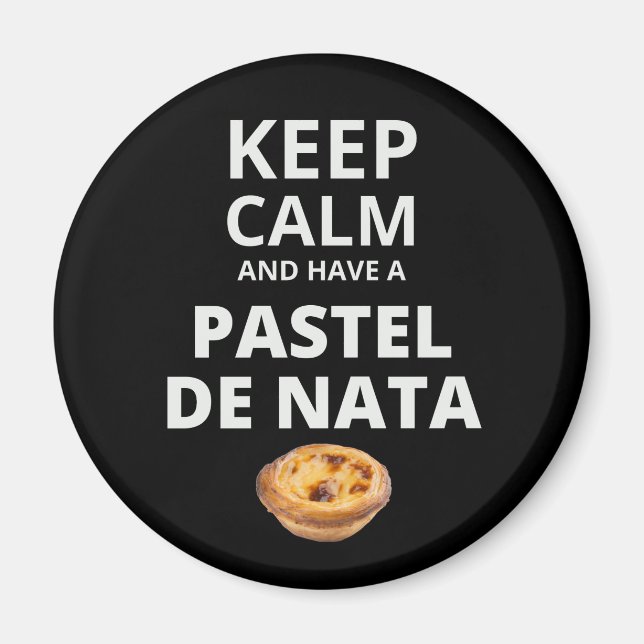 Keep Calm and Have a Pastel de Nata Magnet (Front)