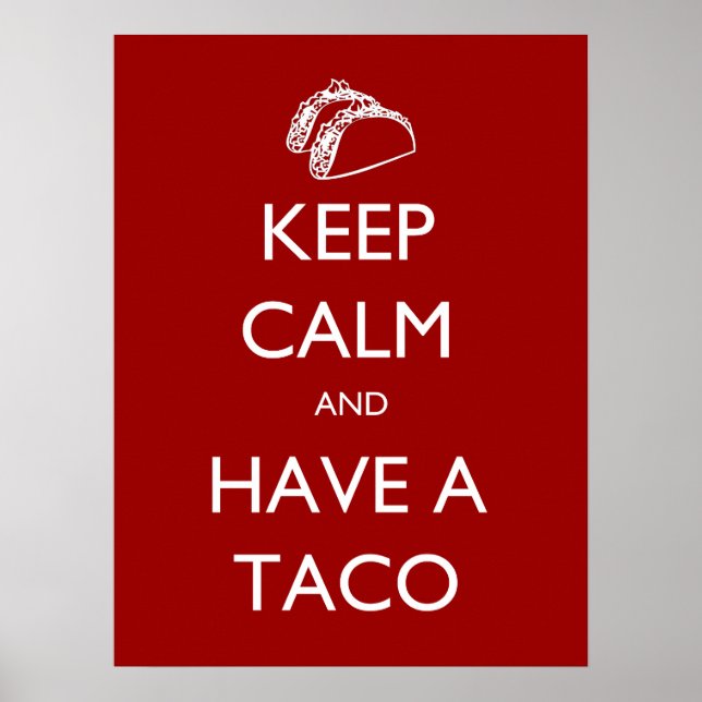 Keep Calm and Have A Taco poster (Front)