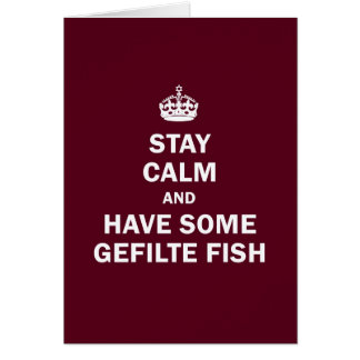 Keep calm and have some Gefilte Fish