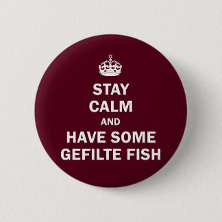 Keep calm and have some Gefilte Fish 2 Inch Round Button