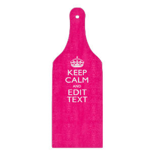 KEEP CALM AND Have Your Text EASILY PINK Cutting Board