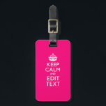 KEEP CALM AND Have Your Text EASILY PINK Luggage Tag<br><div class="desc">Your personalized Keep Calm saying on a fine custom hot pink accent colour style decor. A personalized Keep Calm style saying on a one of a kind gift. Humourous or whimsical try on your creative words on two editable lines of text. Remember to use CAPITAL letters for best results. Embroidery...</div>