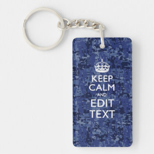 Keep Calm And Have Your Text Navy Digital Camo Keychain