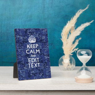 Keep Calm And Have Your Text Navy Digital Camo Plaque