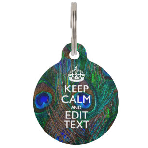 Keep Calm And Have Your Text on Peacock Feathers Pet Tag