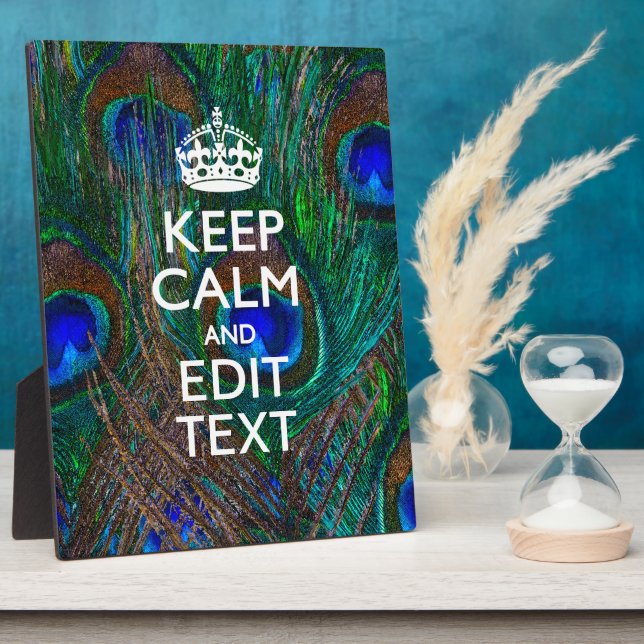 Keep Calm And Have Your Text on Peacock Feathers Plaque (Side)