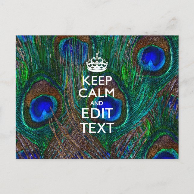 Keep Calm And Have Your Text on Peacock Feathers Postcard (Front)
