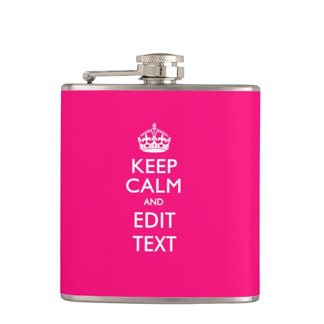 KEEP CALM AND Have Your Text on PINK Hip Flask (Front)