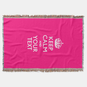 KEEP CALM AND Have Your Text on PINK Throw Blanket