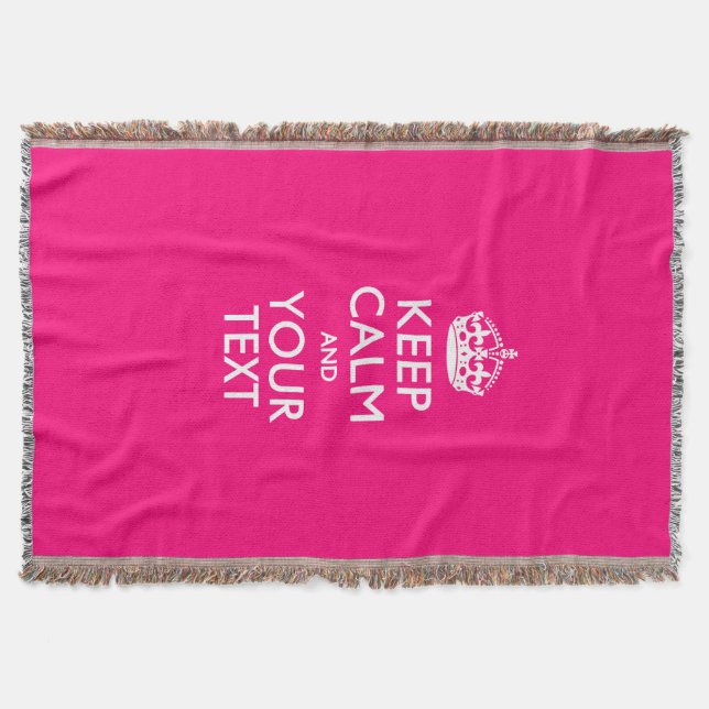 KEEP CALM AND Have Your Text on PINK Throw Blanket (Front)