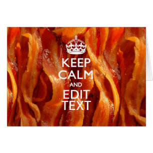 Keep Calm and Have Your Text on Sizzling Bacon
