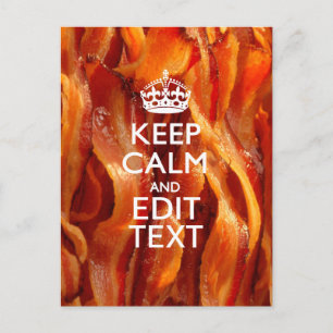 Keep Calm and Have Your Text on Sizzling Bacon Postcard