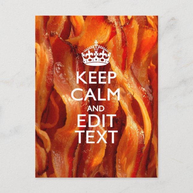 Keep Calm and Have Your Text on Sizzling Bacon Postcard (Front)