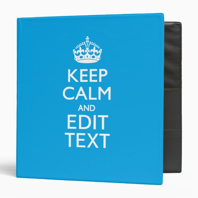 Keep Calm And Have Your Text on Sky Blue Accent Binder (Front/Inside)