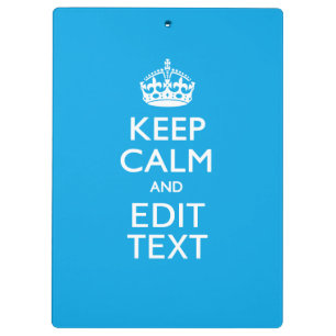 Keep Calm And Have Your Text on Sky Blue Accent Clipboard
