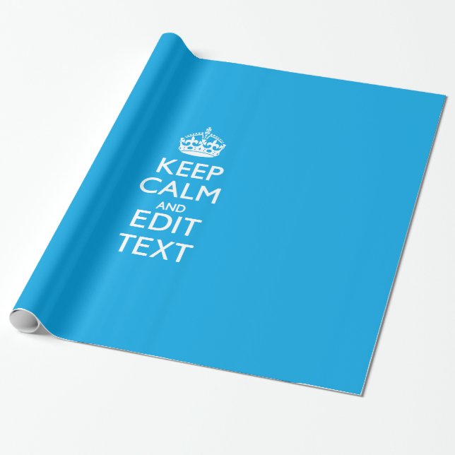 Keep Calm And Have Your Text on Sky Blue Accent Wrapping Paper (Unrolled)
