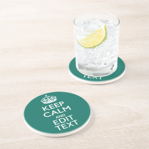 Keep Calm And Have Your Text on Teal Coaster