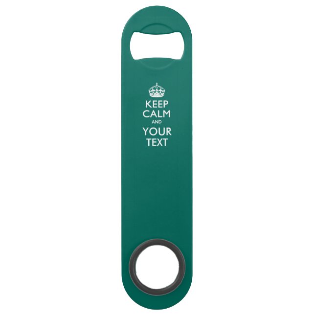 Keep Calm And Have Your Text on Teal Speed Bottle Opener (Front)