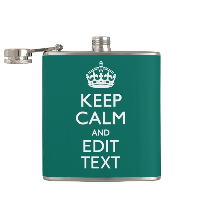 Keep Calm And Have Your Text on Teal Turquoise Hip Flask (Opened)