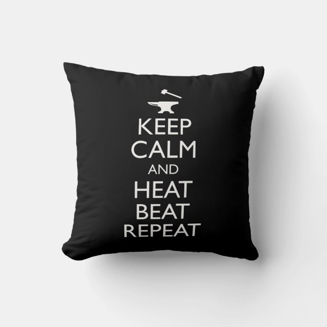 Keep Calm And Heat Beat Repeat Funny Blacksmith Throw Pillow (Front)