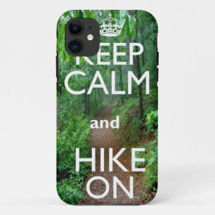 Keep Calm and Hike On iPhone 11 Case