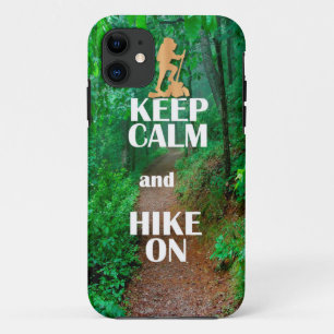 Keep Calm and Hike On iPhone 11 Case