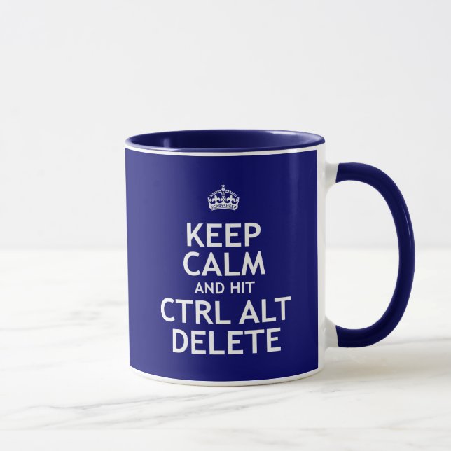 Keep Calm and Hit Ctrl Alt Delete Mug (Right)