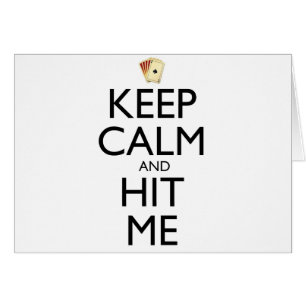 Keep Calm and Hit Me