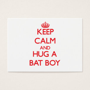Keep Calm and Hug a Bat Boy