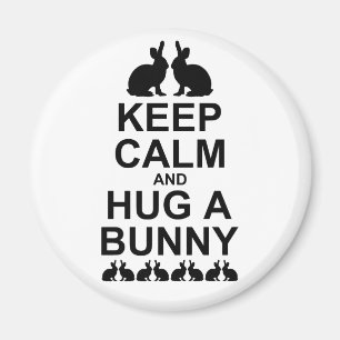 Keep Calm and Hug a Bunny Magnet