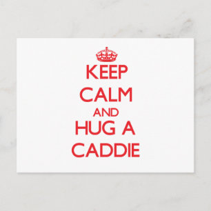 Keep Calm and Hug a Caddie Postcard