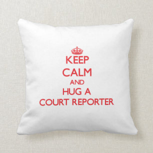 Keep Calm and Hug a Court Reporter Throw Pillow