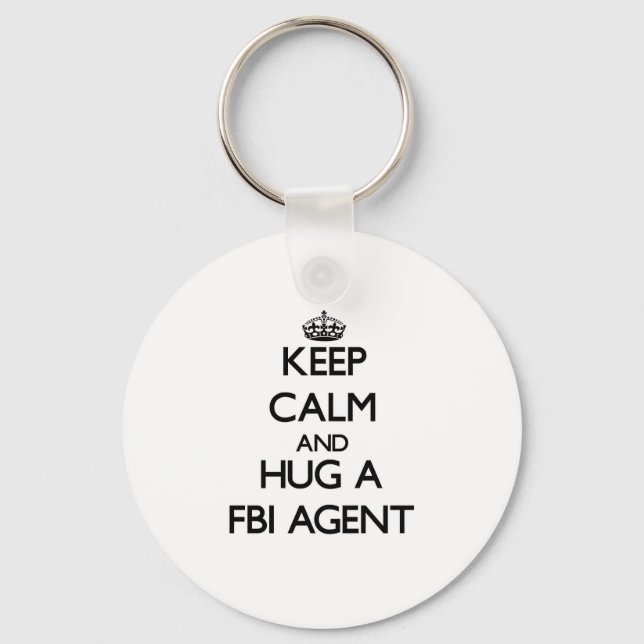 Keep Calm and Hug a Fbi Agent Keychain (Front)