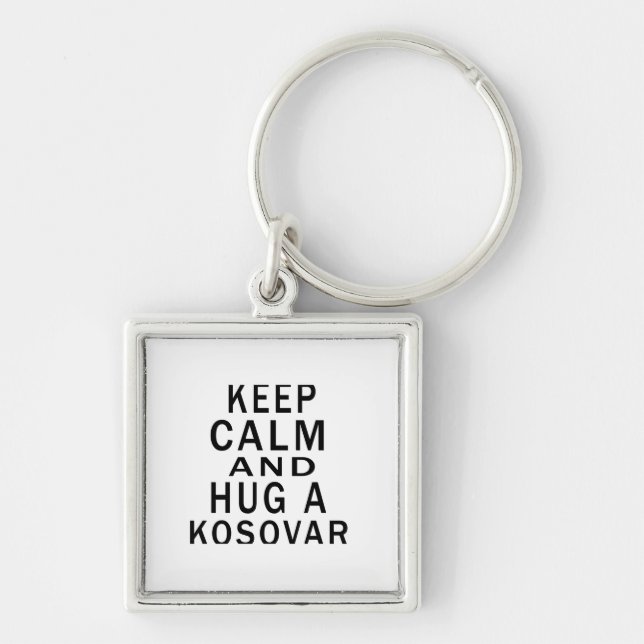 Keep Calm And Hug A Kosovar Keychain (Front)