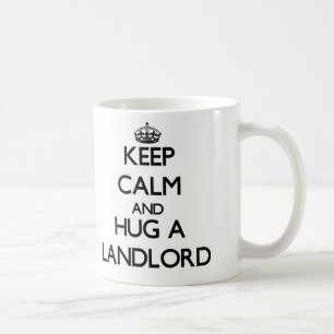 Keep Calm and Hug a Landlord Coffee Mug