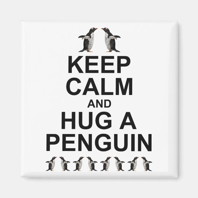 Keep Calm and Hug a Penguin Magnet (Front)