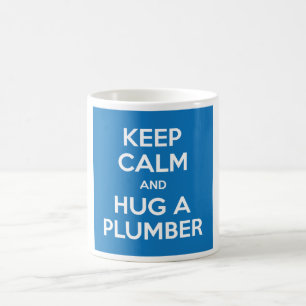 Keep Calm and Hug A Plumber Mug (White on Blue)