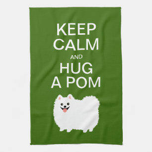 Keep Calm and Hug a Pom - Cute White Pomeranian Kitchen Towel