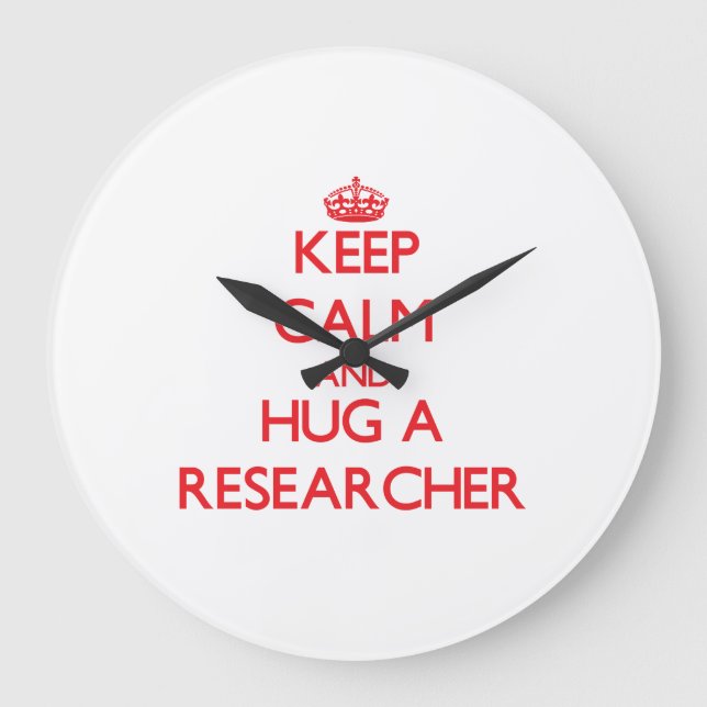 Keep Calm and Hug a Researcher Large Clock (Front)