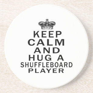 Keep Calm And Hug A Shuffleboard Player Coaster