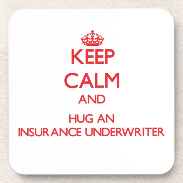 Keep Calm and Hug an Insurance Underwriter Coaster (Front)