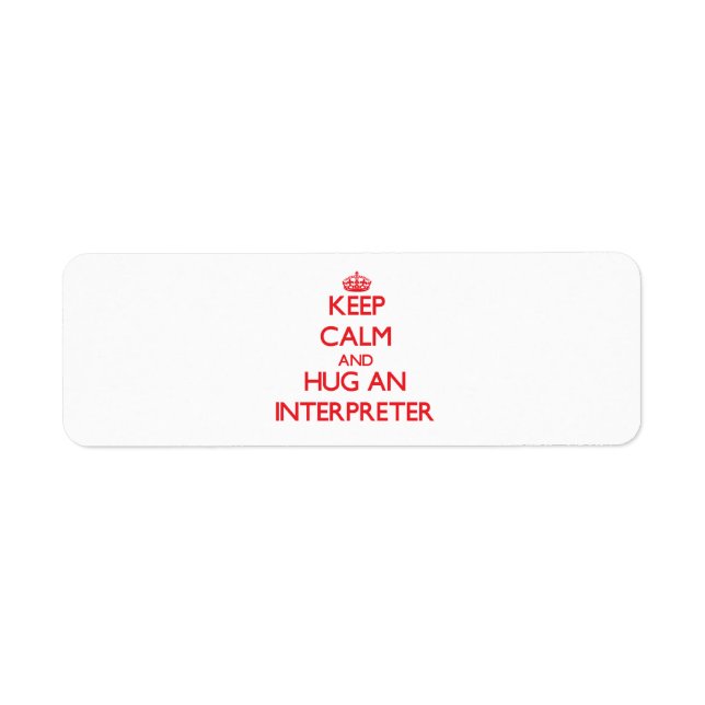 Keep Calm and Hug an Interpreter (Front)