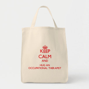 Keep Calm and Hug an Occupational Therapist Tote Bag