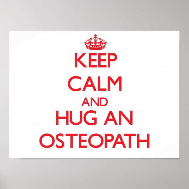 Keep Calm and Hug an Osteopath Poster (Front)