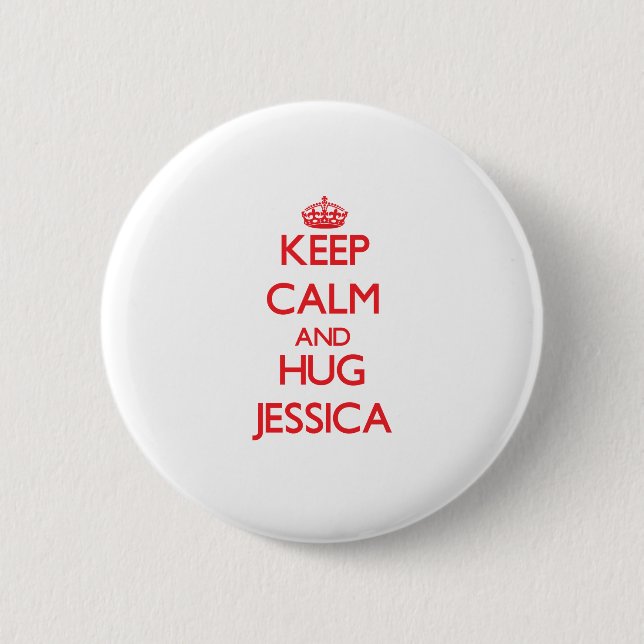 Keep Calm and Hug Jessica 2 Inch Round Button (Front)