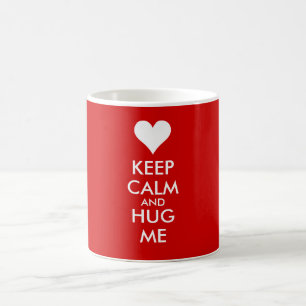 KEEP CALM AND HUG ME - Create your own text Coffee Mug