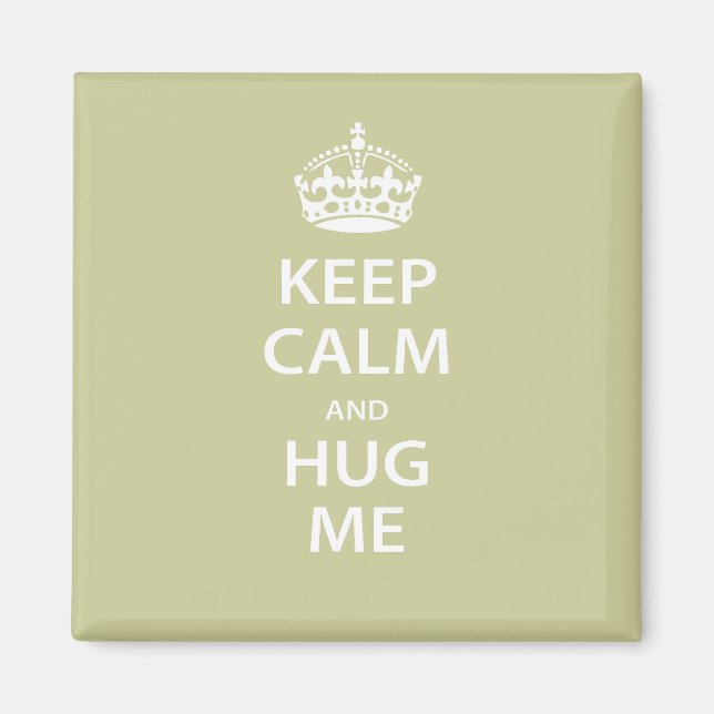 Keep Calm and Hug Me Magnet (Front)