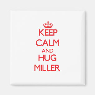 Keep calm and Hug Miller Magnet