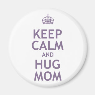 Keep Calm and Hug Mom Magnet