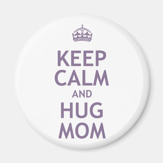 Keep Calm and Hug Mom Magnet (Front)